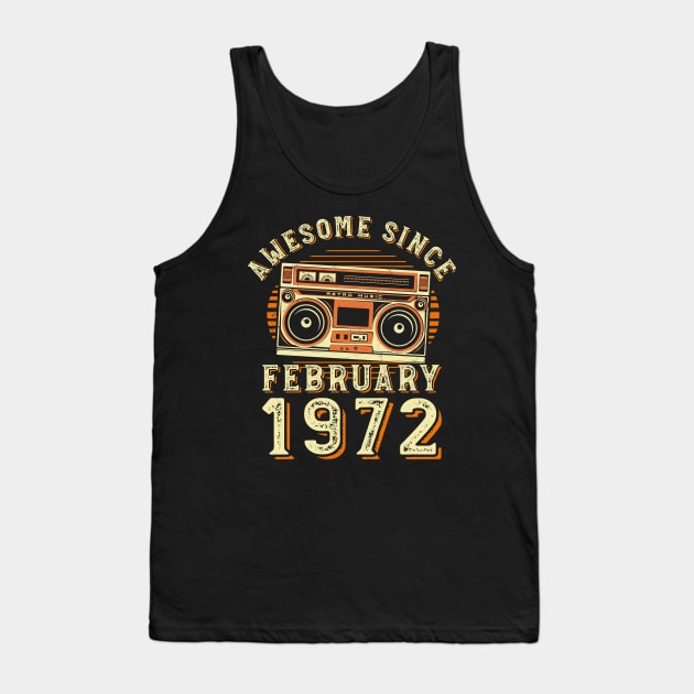 Funny Birthday Quote, Awesome Since February 1972, Cool Birthday Tank Top by Estrytee